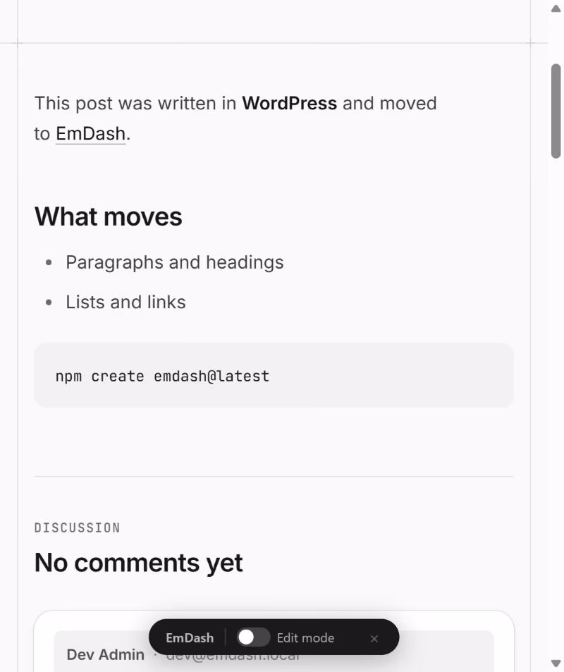 The same post in EmDash. Up to the paragraph, the What moves heading, the two bullet points and the npm create emdash@latest code it matches, but below that is empty space and then the DISCUSSION section with No comments yet